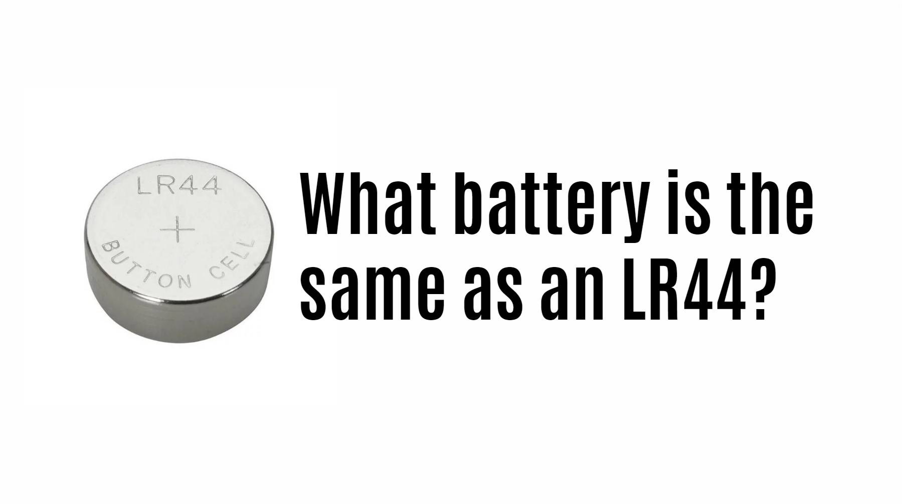 Top Picks for LR44 Battery Equivalents: A Comprehensive Guide