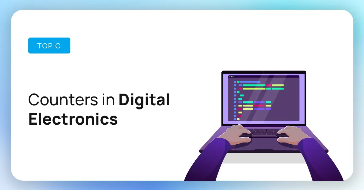 What Are Counters in Digital Electronics